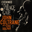 Evenings at the Village Gate: John Coltrane with Eric Dolphy - John Coltrane (Vinyl) (BD)