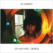 Uh Huh Her: Demos - PJ Harvey (Vinyl)
