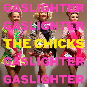 Gaslighter - The Chicks (Vinyl)