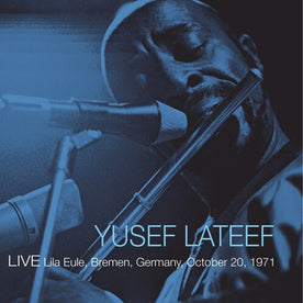 Live Lila Eule Bremen Germany October 20, 1971 - Yusef Lateef (Vinyl) (AE)